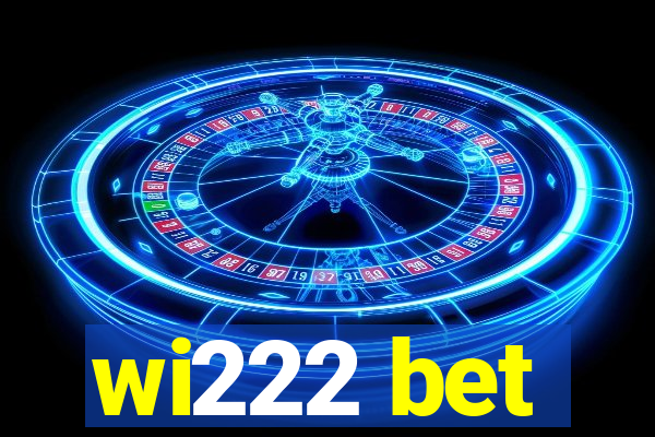 wi222 bet